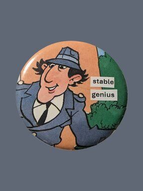 10/$25 Inspector Gadget "stable genius" Handmade Vintage 2.25" Pinback Button